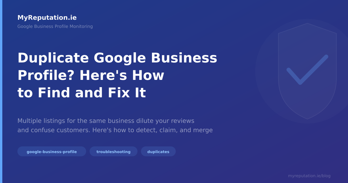 Duplicate Google Business Profile? Here's How to Find and Fix It