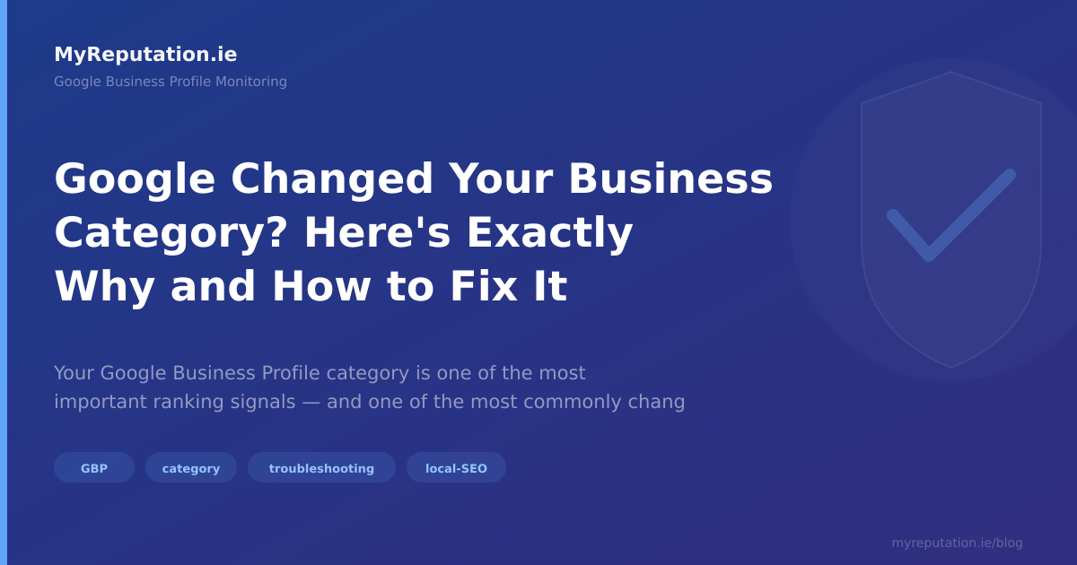 Google Changed Your Business Category? Here's Exactly Why and How to Fix It