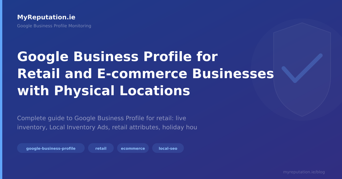 Google Business Profile for Retail and E-commerce Businesses with Physical Locations