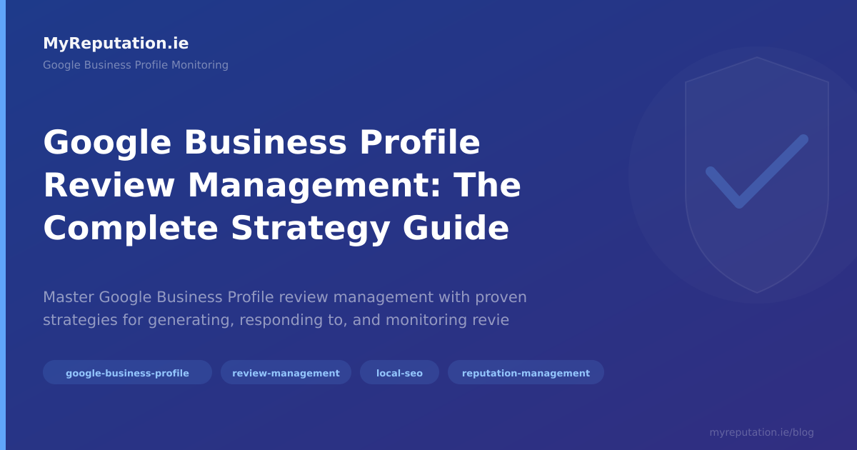 Google Business Profile Review Management: The Complete Strategy Guide
