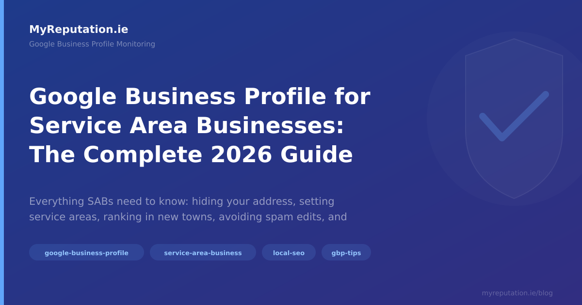 Google Business Profile for Service Area Businesses: The Complete 2026 Guide
