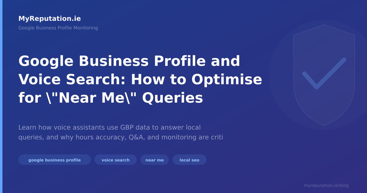 Google Business Profile and Voice Search: How to Optimise for \"Near Me\" Queries