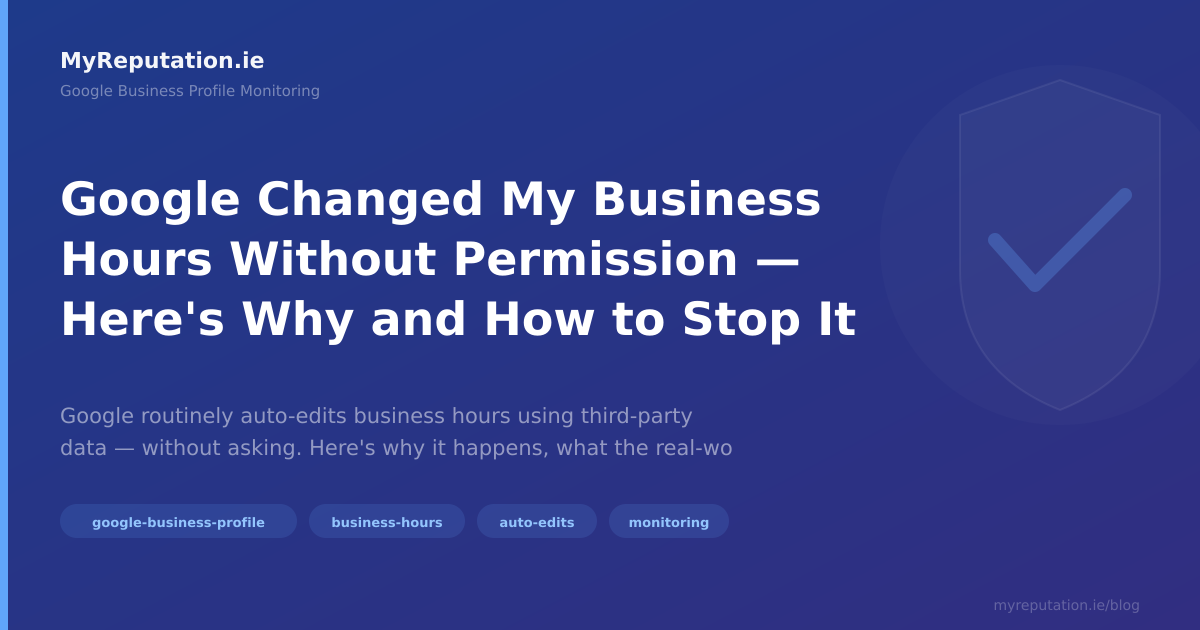 Google Changed My Business Hours Without Permission — Here's Why and How to Stop It