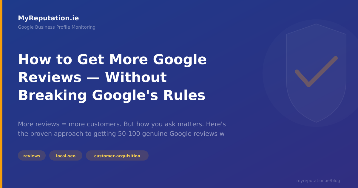 How to Get More Google Reviews — Without Breaking Google's Rules
